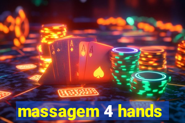 massagem 4 hands